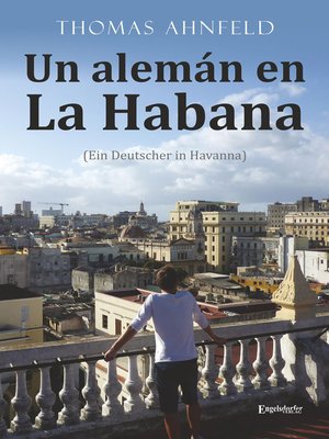 cover image of Un alemán en La Habana--Ein Deutscher in Havanna